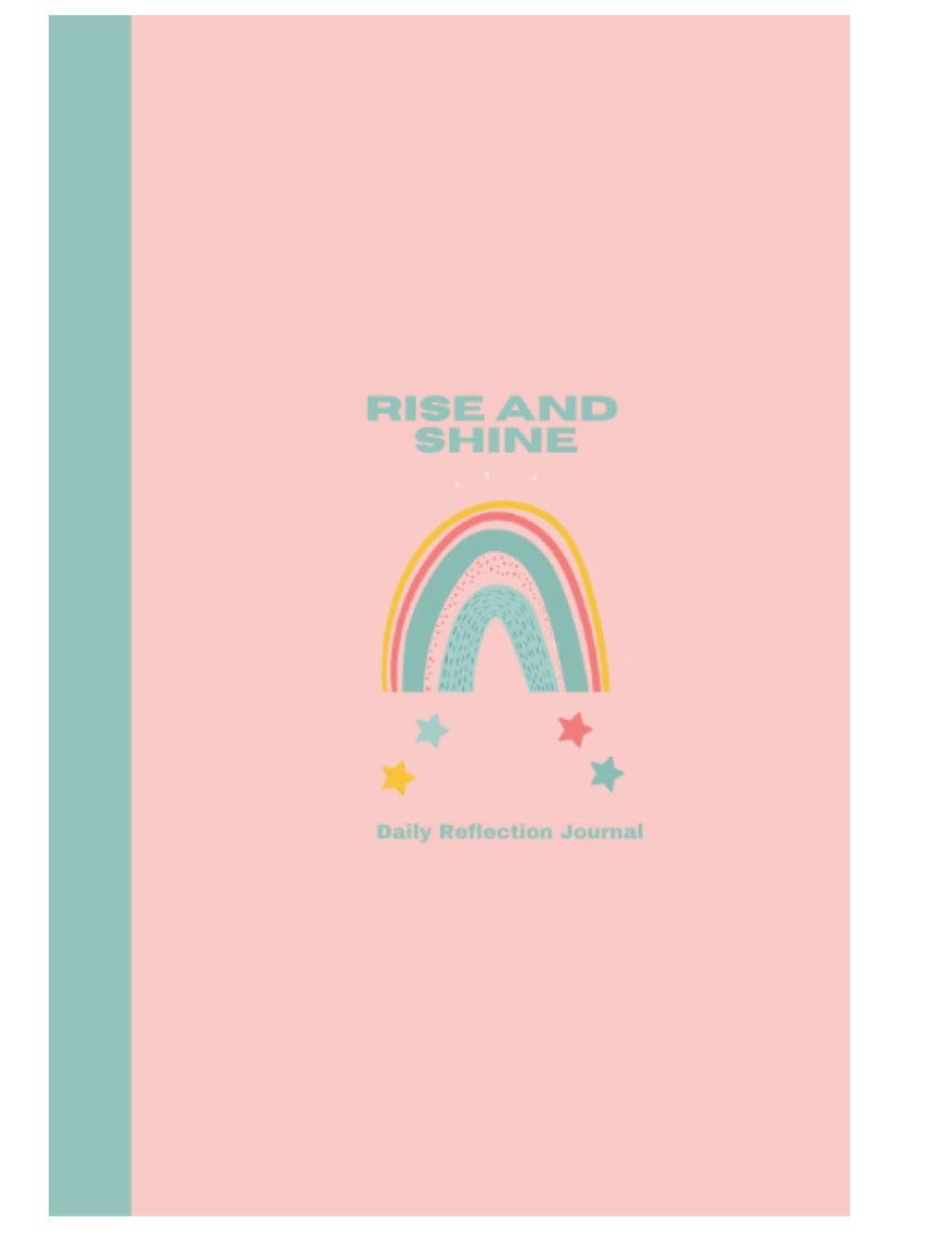 Rise and Shine: Daily Reflection Journal for Tween Girls