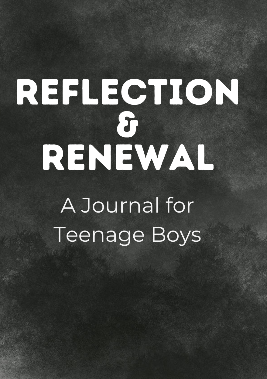 Reflection and Renewal: A Journal for Teen Boys