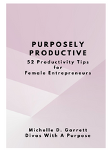 Load image into Gallery viewer, Purposely Productive: 52 Productivity Tips for Female Entrepreneurs
