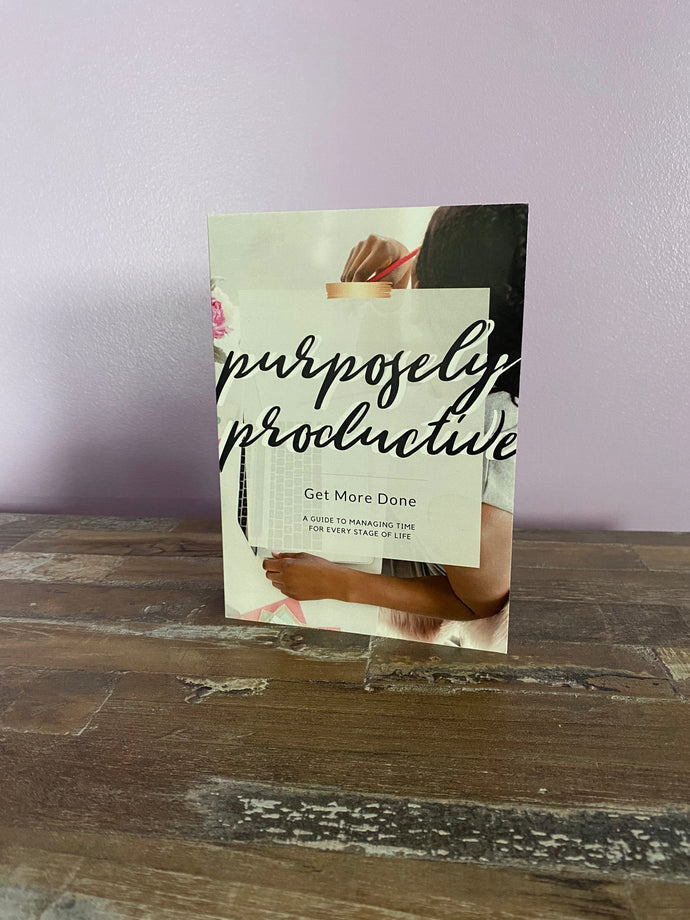 Purposely Productive: Get More Done Guide